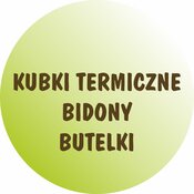 KUBKI TERMICZNE, BIDONY, BUTELKI 